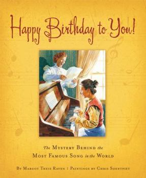 Hardcover Happy Birthday to You!: The Mystery Behind the Most Famous Song in the World Book