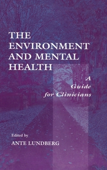 Hardcover The Environment and Mental Health: A Guide for Clinicians Book