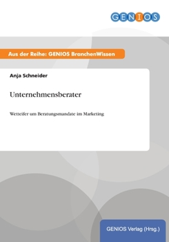 Paperback Unternehmensberater: Wetteifer um Beratungsmandate im Marketing [German] Book