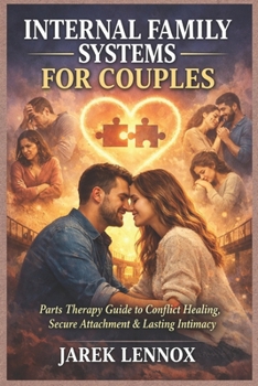 Paperback Internal Family Systems for Couples: Parts Therapy Guide to Conflict Healing, Secure Attachment & Lasting Intimacy Book