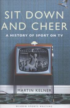 Hardcover Sit Down and Cheer: A History of Sport on TV Book