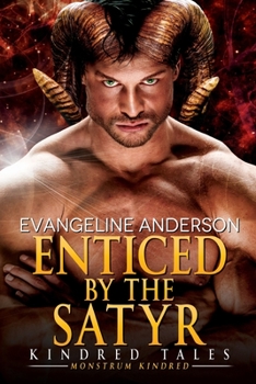 Enticed by the Satyr: Kindred Tales #38: A novel of the Monstrum Kindred, - Book #38 of the Kindred Tales