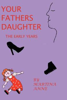 Paperback YOUR FATHERS DAUGHTER The Early Years: The Early Years Book
