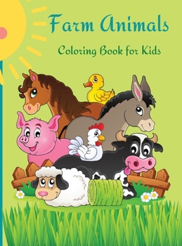 Farm Animals Coloring Book for Kids: Cute and fun animals for kids and toodlers.