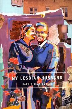 Paperback My Lesbian Husband: Landscapes of a Marriage Book