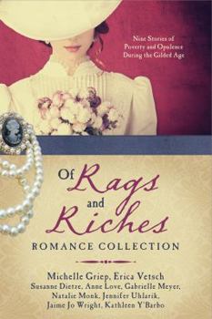Of Rags and Riches Romance Collection: Nine Stories of Poverty and Opulence During the Gilded Age - Book  of the Love & Romance Collections