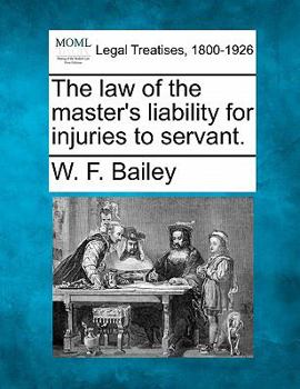 Paperback The law of the master's liability for injuries to servant. Book