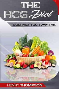 Paperback HCG Diet: Delicious, Healthy, Cheap Recipes For Rapid Weight loss, The Ultimate Step-by-Step Guide: (HCG diet recipes, HCG cookb Book