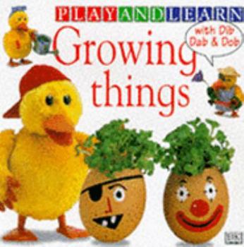 Paperback Growing Things (Play & Learn) Book