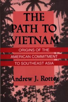 Paperback The Path to Vietnam: Origins of the American Commitment to Southeast Asia Book