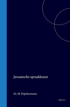 Javaansche spraakkunst: schrift, uitspraak, taalsoorten en woordafleiding (Dutch Edition)