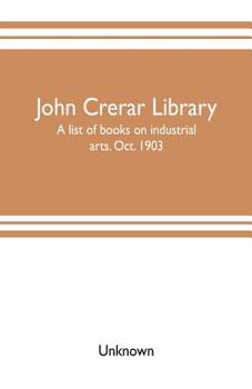 Paperback John Crerar Library: a list of books on industrial arts. Oct. 1903 Book