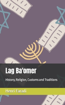 Paperback Lag Ba'omer: History, Religion, Customs and Traditions Book