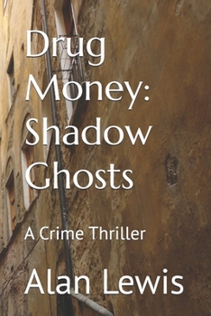 Drug Money: Shadow Ghosts: A Crime Thriller