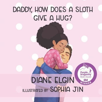 Paperback Daddy, How Does a Sloth Give a Hug? Book