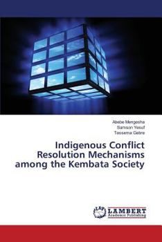 Paperback Indigenous Conflict Resolution Mechanisms among the Kembata Society Book