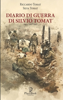 Paperback Diario di guerra di Silvio Tomat: Anni 1941-1945 [Italian] Book