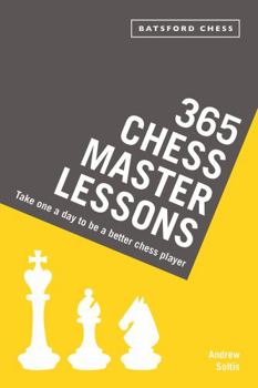 Paperback 365 Chess Master Lessons: Take One a Day to Be a Better Chess Player Book