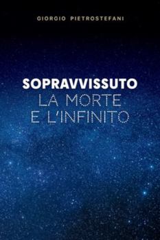 Paperback Sopravvissuto: La morte e l'infinito [Italian] Book
