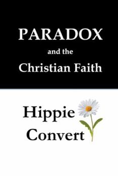 Paperback Two Books: Paradox and the Christian Faith & Hippie Convert Book