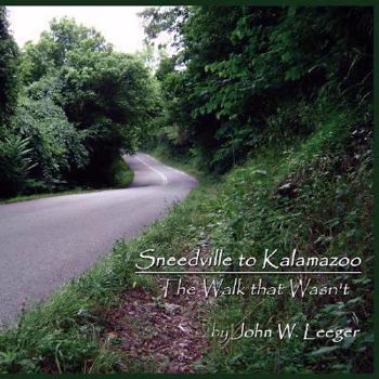 Paperback Sneedville to Kalamazoo: The Walk That Wasn't Book