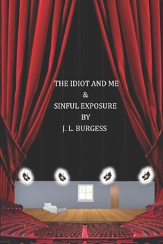 Paperback The Idiot And Me & Sinful Exposure Book