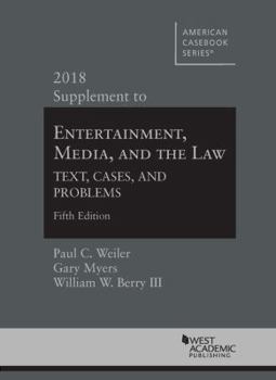 Paperback Entertainment, Media, and the Law, Text, Cases, and Problems, 5th, 2018 Supplement (American Casebook Series) Book