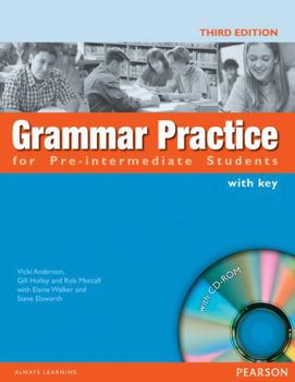 Paperback Grammar Practice for Pre-Intermediate Students: With Key. Vicki Anderson, Gill Holley and Rob Metcalf with Elaine Walker and Steve Elsworth Book