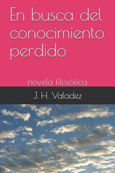 Paperback En Busca del Conocimiento Perdido: Novela Filosófica [Spanish] Book