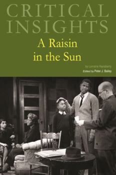 Critical Insights: A Raisin in the Sun: Print Purchase Includes Free Online Access