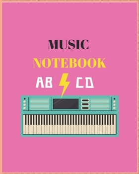 MUSIC NOTEBOOK AB CD: Wide Staff Manuscript Paper Notebook For Kids,men and women. Music Notebook 12 Staves Per Page (8"x10" - 50 Sheets/100 Pages) matte Cover.