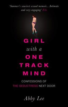 Paperback Girl with a One-Track Mind: Confessions of the Seductress Next Door Book