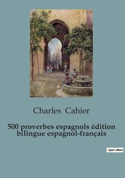 Paperback 500 proverbios españoles / 500 proverbes espagnols (edición bilingüe): edición bilingüe en español y francés / édition bilingue espagnol-français [Spanish] Book