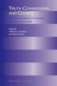 Paperback Truth Commissions and Courts: The Tension Between Criminal Justice and the Search for Truth Book