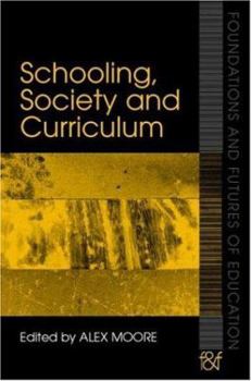 Paperback Schooling, Society and Curriculum Book