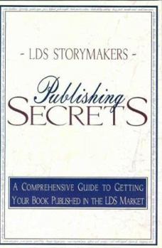 Paperback Publishing Secrets: A Comprehensive Guide to Getting Your Book Published in the Lds Market Book