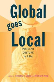 Paperback Global Goes Local: Popular Culture in Asia Book
