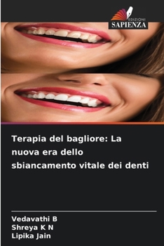 Terapia del bagliore: La nuova era dello sbiancamento vitale dei denti (Italian Edition)