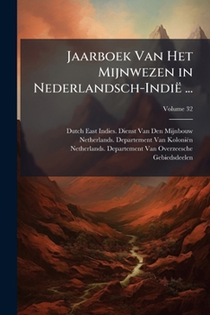 Paperback Jaarboek Van Het Mijnwezen in Nederlandsch-Indië ...; Volume 32 [Dutch] Book