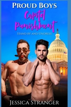 Paperback Proud Boys Capitol Punishment: These Boys Are Ready to Stand By and Undress: He Wanted to Own Libs Now he is Owned Sexually Book