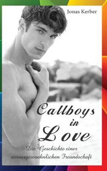 Paperback Callboys in Love - Die Geschichte einer außergewöhnlichen Freundschaft (Gay Romance) [German] Book