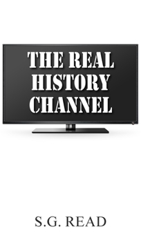 Hardcover The Real History Channel Book