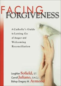 Paperback Facing Forgiveness: A Catholic's Guide to Letting Go of Anger and Welcoming Reconciliation Book