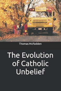 Paperback The Evolution of Catholic Unbelief Book