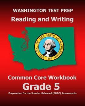 Paperback WASHINGTON TEST PREP Reading and Writing Common Core Workbook Grade 5: Preparation for the Smarter Balanced (SBAC) Assessments Book
