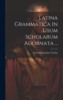 Hardcover Latina Grammatica In Usum Scholarum Adornata ... [Latin] Book