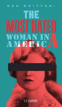 Hardcover Nan Britton: The Most Hated Woman in America Book