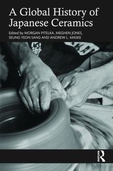A Global History of Japanese Ceramics