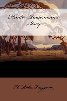 Hunter Quatermain's Story: The Uncollected Adventures of Allan Quatermain