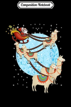 Composition Notebook: Santa Riding Llama Reindeer Sleigh Funny Xmas Gift  Journal/Notebook Blank Lined Ruled 6x9 100 Pages